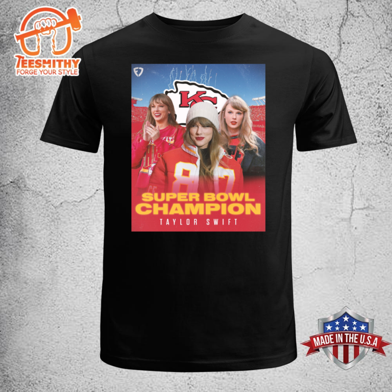 Taylor Swift Is A Super Bowl Champion 2024 Unisex T shirt