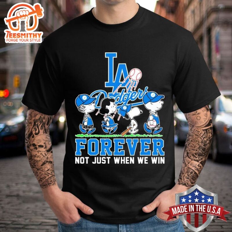 Awesome Los Angeles Dodgers Baseball Forever Not Just When We Win 2024 T shirt