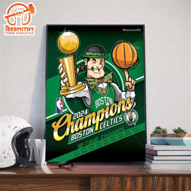 Boston Celtics Win The 2024 NBA Championship For 18 Time Champs Poster Canvas