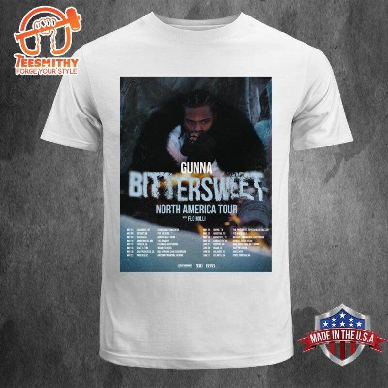 Gunna Bittersweet North America Tour 2024 With Flo Milli And Dina Ayada Schedule Dates T shirt