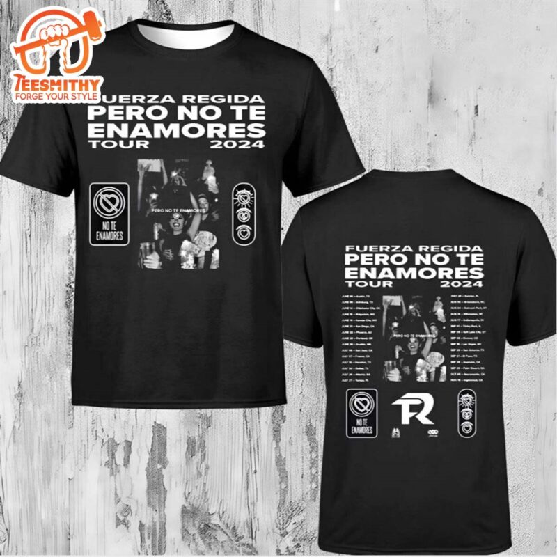 Fuerza Regida Pero No Te Enamores Tour 2024 Music T Shirt