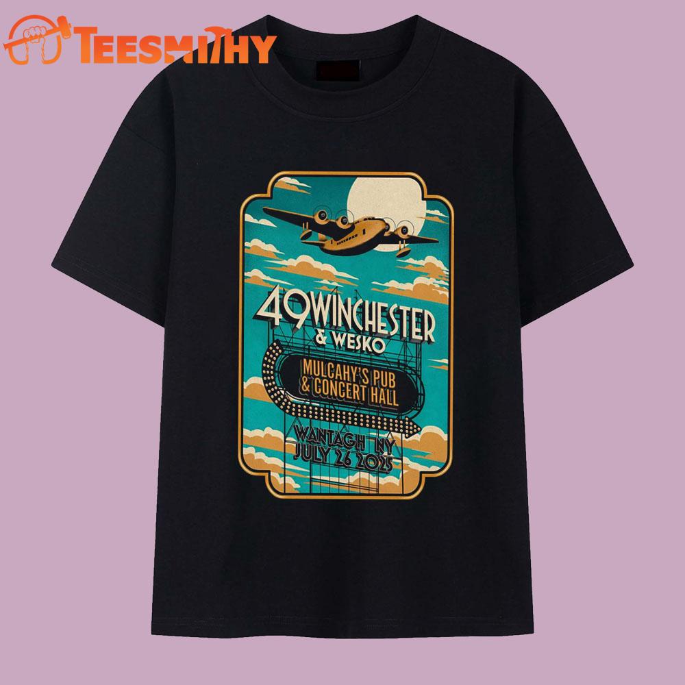 49 Winchester And Wesko Mulcahy's Pub And Concert Hall Wantagh NY 7-26-2025 T Shirt 49 Winchester And Wesko Mulcahy's Pub And Concert Hall Wantagh NY 7-26-2025 T Shirt