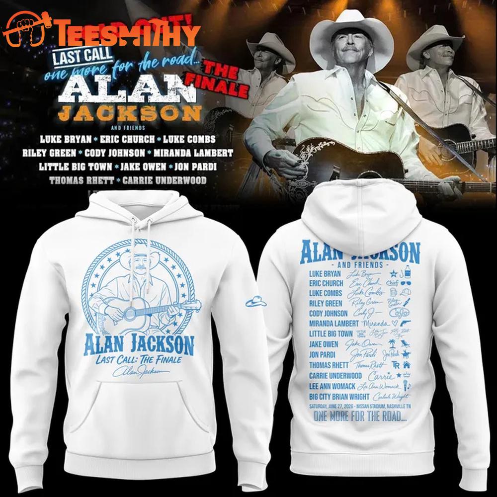 Alan Jackson Last Call... The Finale 2026 Exclusive Version Hoodie