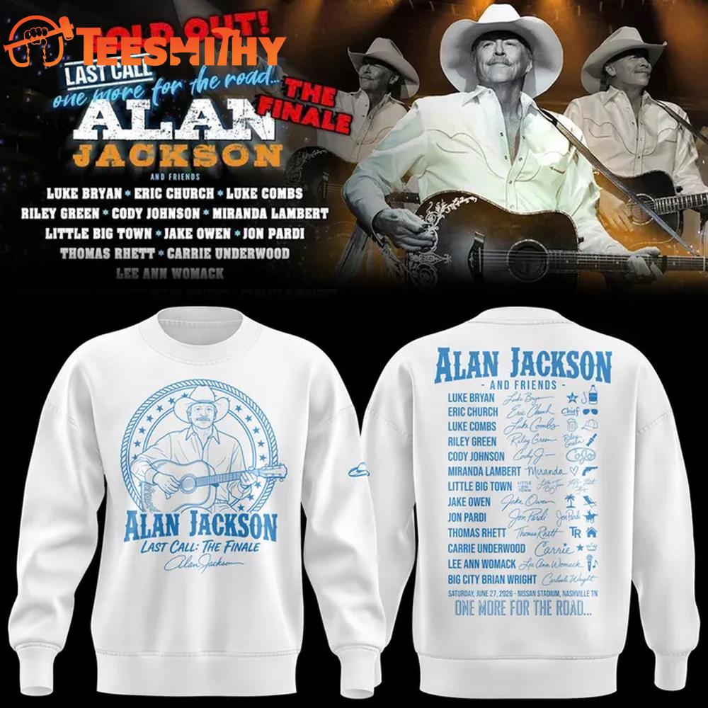 Alan Jackson Last Call... The Finale 2026 Exclusive Version Sweatshirt