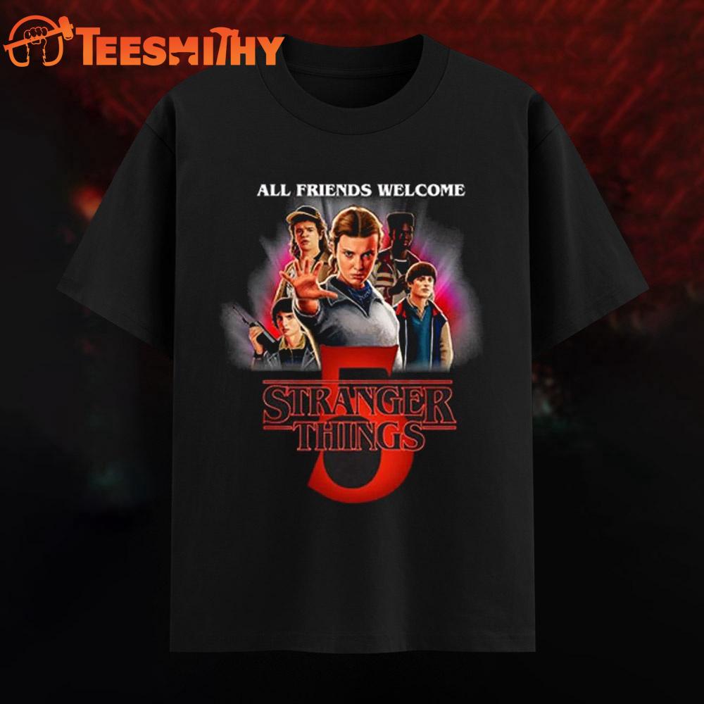 All Friends Welcome Stranger Things Season 5 T Shirt