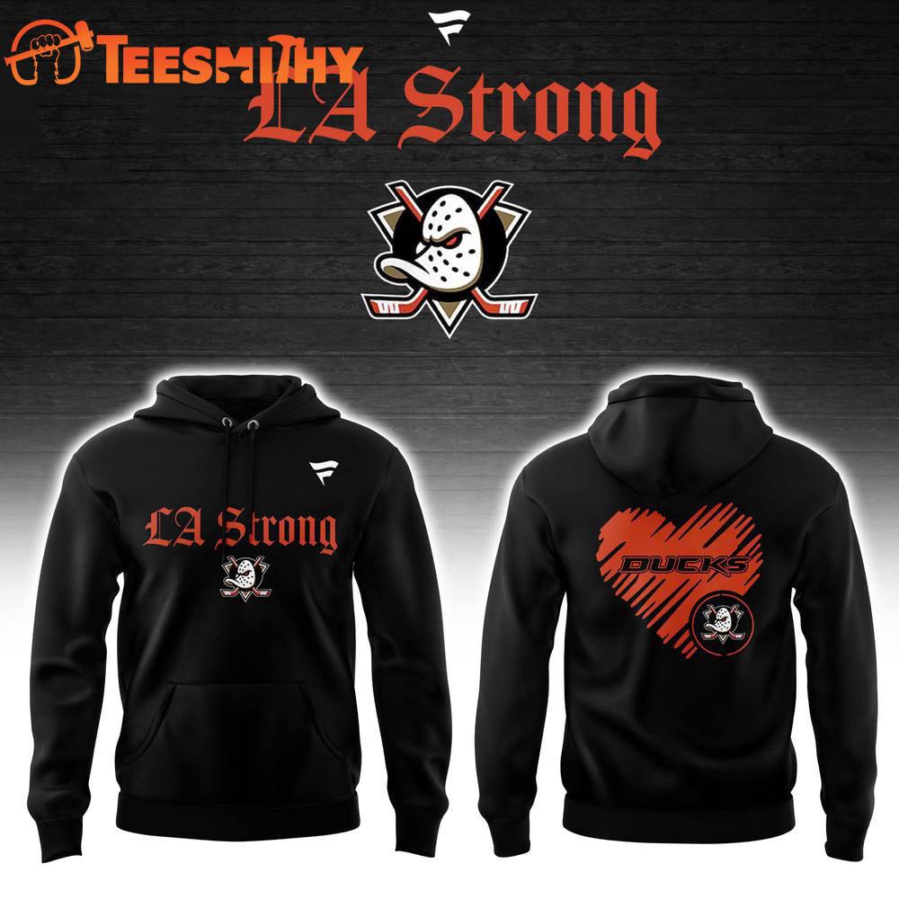 Anaheim Ducks LA Strong Limited Edition Hoodie