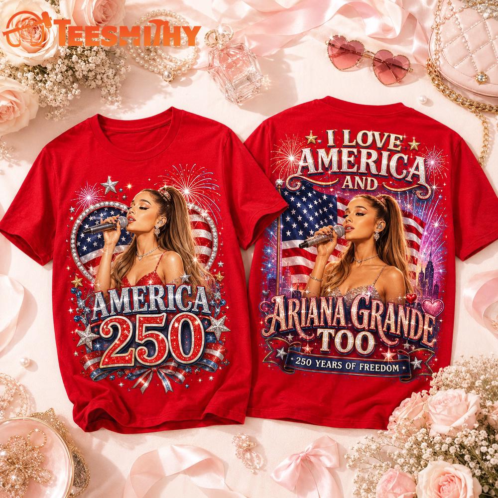 Ariana Grande 250 Years Of Freedom Unisex 3D Shirt