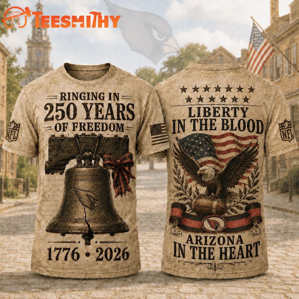 Arizona Cardinals NFL American Ringing in 250 Years 3D Shirt