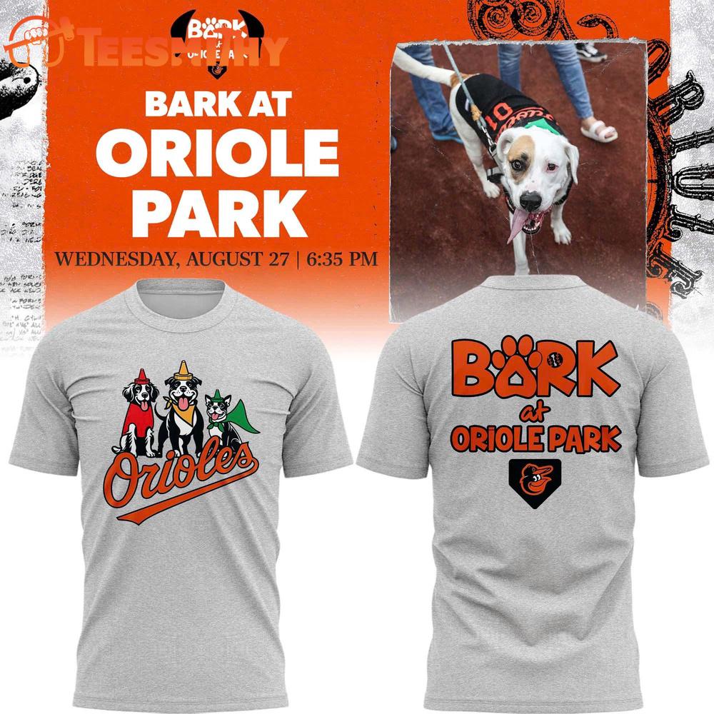 Baltimore Orioles Bark at Oriole Park Orange Limited Edition Shirt Baltimore Orioles Bark at Oriole Park Orange Limited Edition Shirt