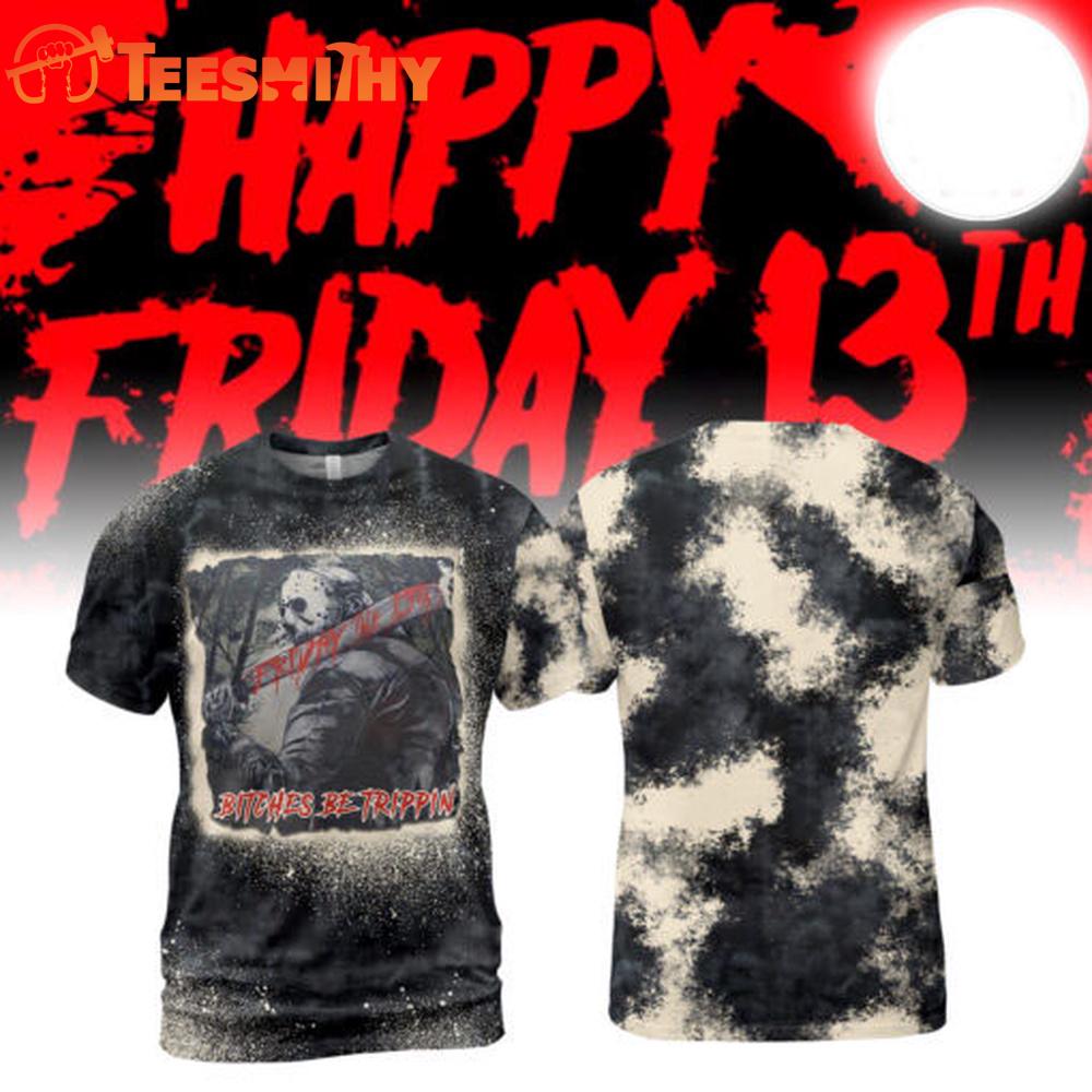 Bitches Be Trippin Halloween Horror Characters Movies 3D Shirt