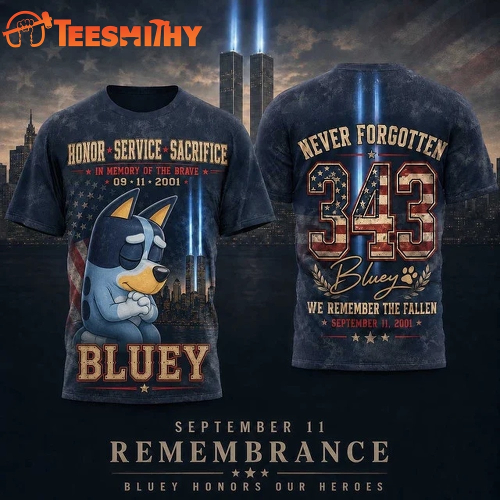 Bluey Tribute Sept 11 Twin Towers 343 Honor Service Sacrifice 3D Shirt