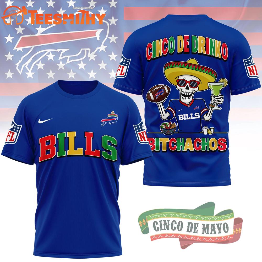Buffalo Bills NFL Cinco De Drinko Bitchachos New Design 3D T Shirt