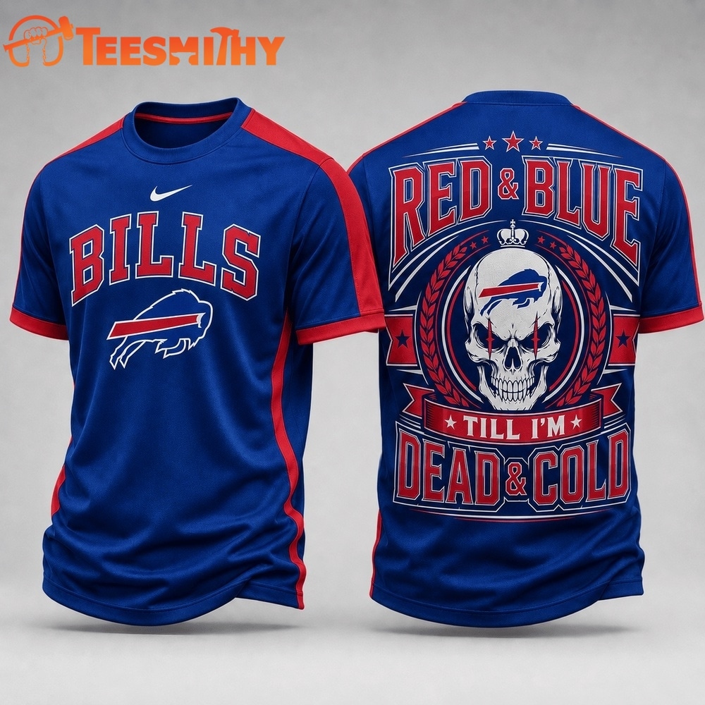 Buffalo Bills NFL Till I’m Dead Forever Skull Fan Pride 3D Shirt