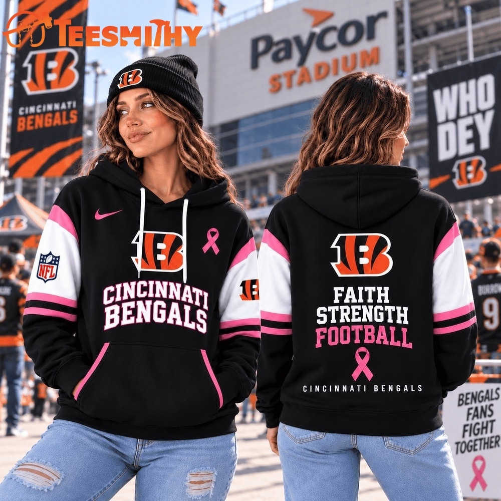 Cincinnati Bengals NFL Breast Cancer Awareness Hoodie, Faith Strength Football 3D Shirt