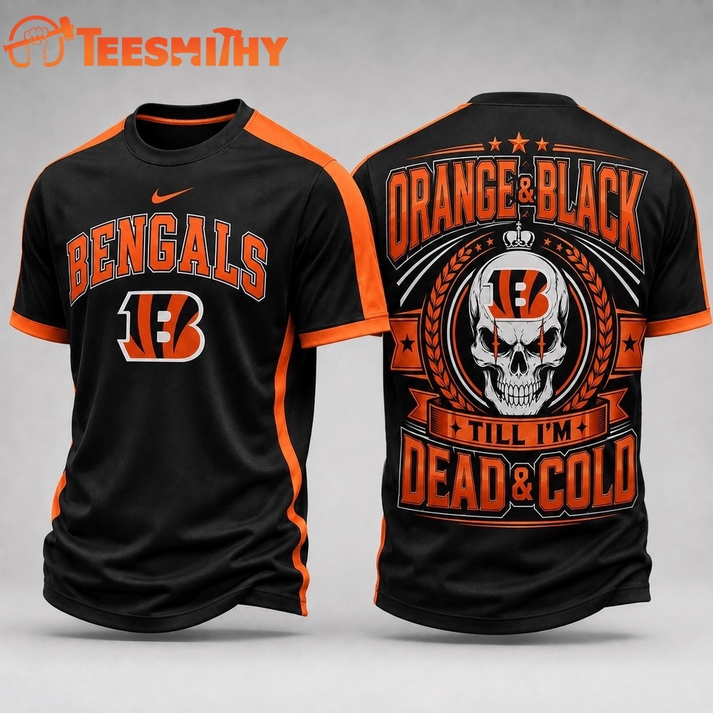 Cincinnati Bengals NFL Till I’m Dead Forever Skull Fan Pride 3D Shirt