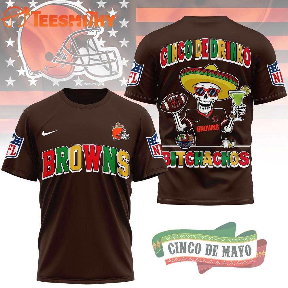 Cleveland Browns NFL Cinco De Drinko Bitchachos New Design 3D T Shirt