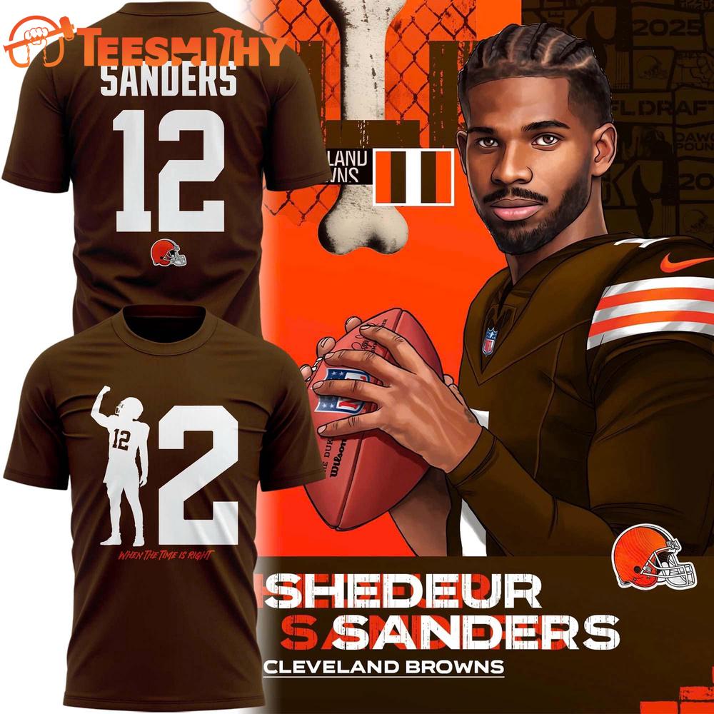 Cleveland Browns Shedeur Sanders When The Time Is Right 3D Shirt Cleveland Browns Shedeur Sanders When The Time Is Right 3D Shirt