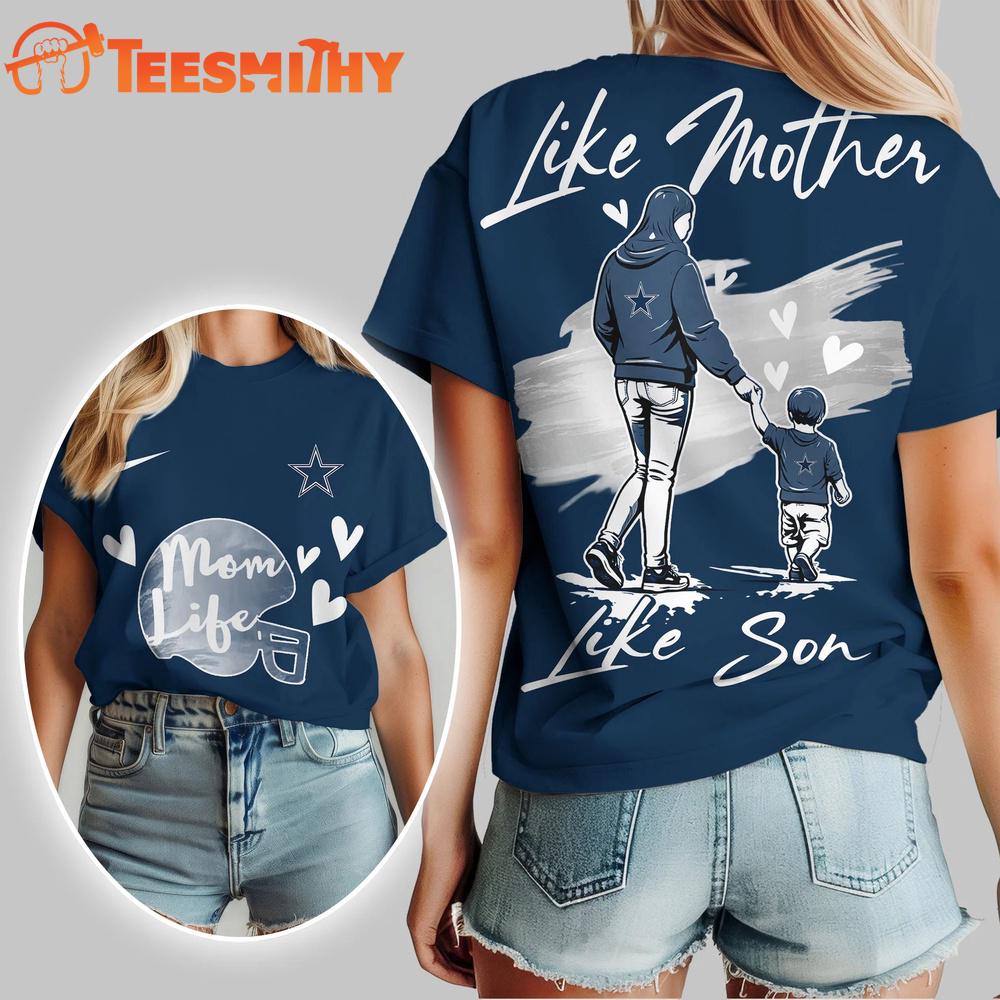 Dallas Cowboys 2026 NFL Like Mother Like Son Unisex 3D Shirt