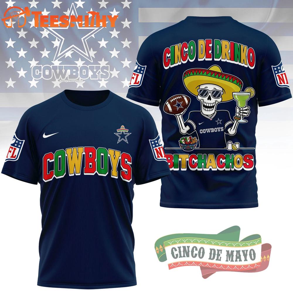 Dallas Cowboys NFL Cinco De Drinko Bitchachos New Design 3D T Shirt
