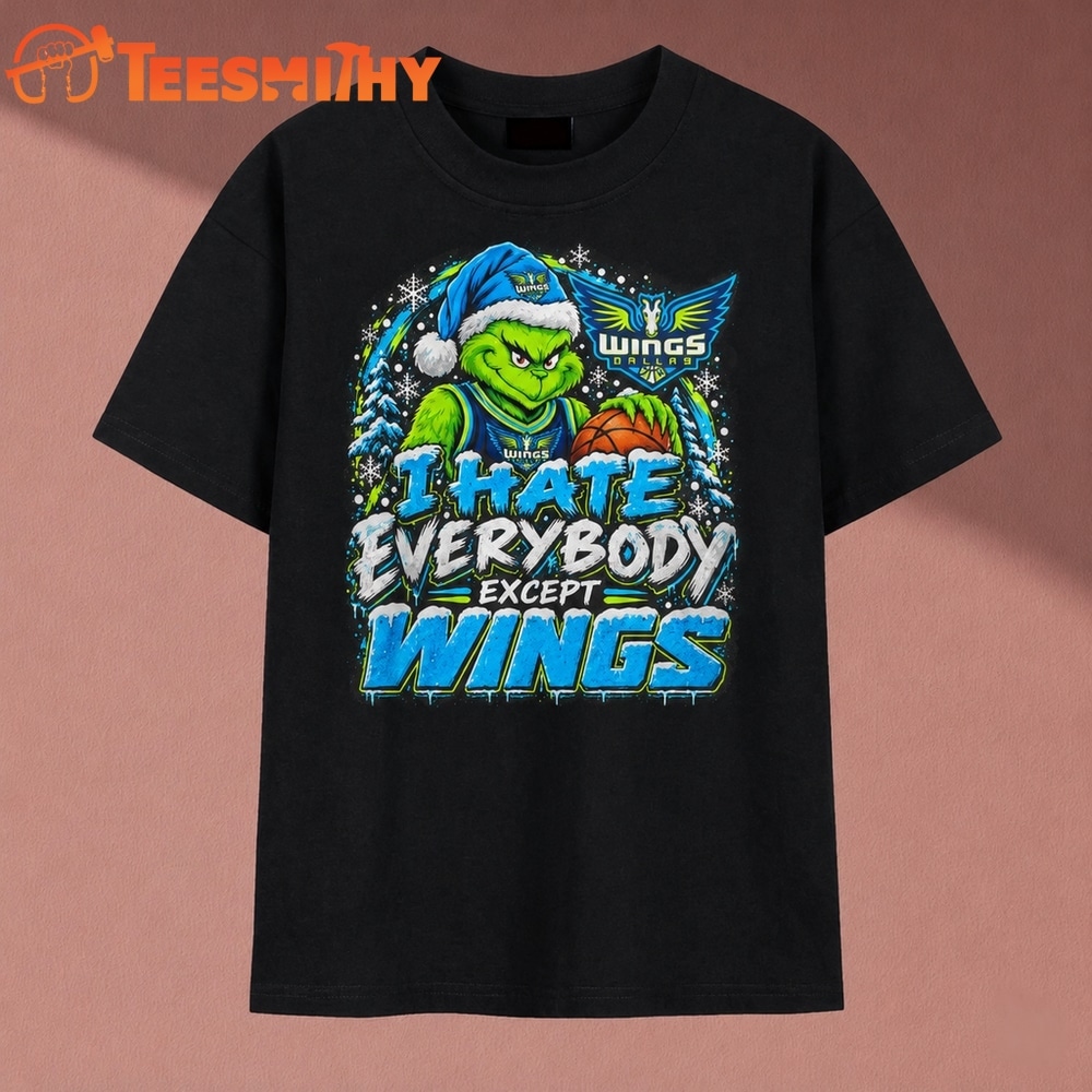Dallas Wings I Hate Everybody Except Wings Grinch Christmas T Shirt