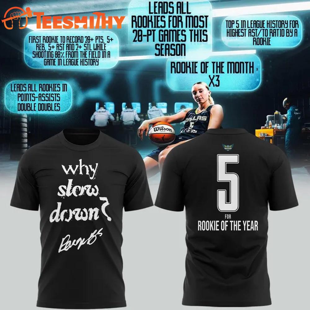 Dallas Wings Paige Bueckers 2025 WNBA Why Slow Down T Shirt
