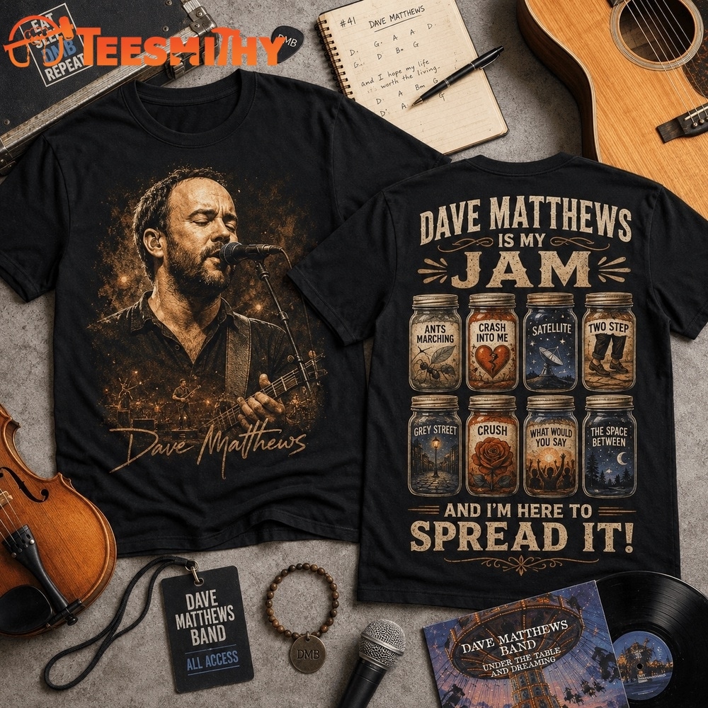 Dave Matthews Is My Jam Songs in Jars Front and Back T Shirt