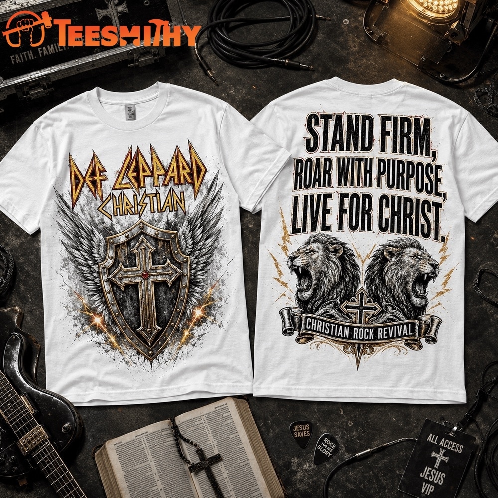 Def Leppard Christian Stand Firm Roar With Purpose 3D Shirt