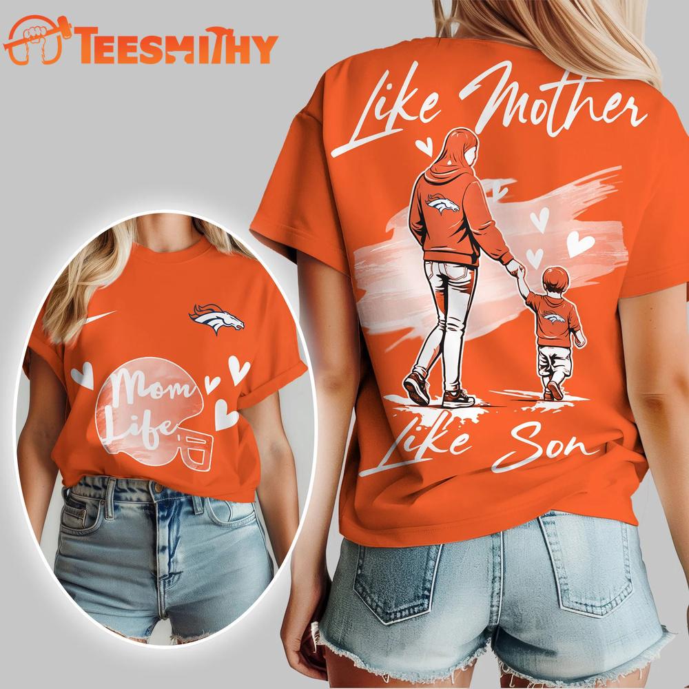 Denver Broncos 2026 NFL Like Mother Like Son Unisex 3D Shirt