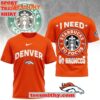 Denver Broncos Needs Starbucks To Focus 2025 NFL Touchdown Limited Edition 3D Shirt 2 Denver Broncos Needs Starbucks To Focus 2025 NFL Touchdown Limited Edition 3D Shirt