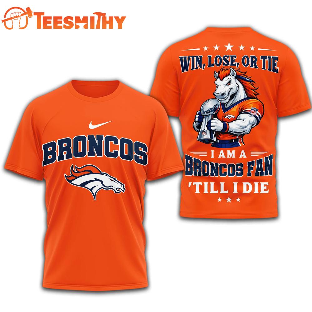 Denver Broncos NFL 2026 Super Bowl Till I Die T Shirt