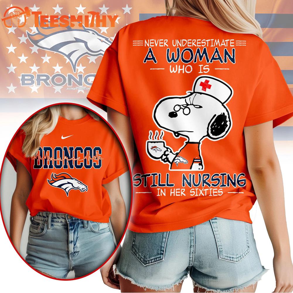 Denver Broncos NFL Snoopy Never Underestimate A Nurse Unisex T Shirt