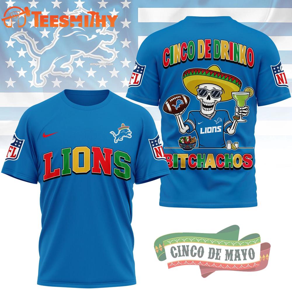 Detroit Lions NFL Cinco De Drinko Bitchachos New Design 3D T Shirt