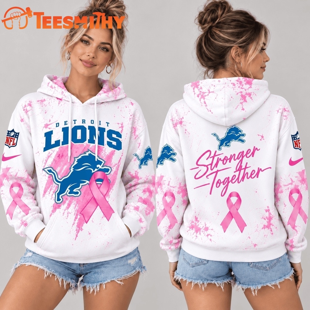 Detroit Lions NFL Pink Ribbon Stronger Together Breast Cancer Awareness Hoodie