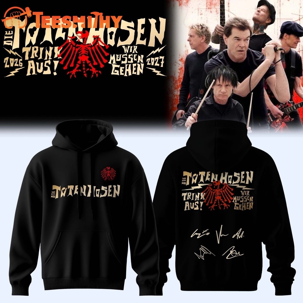 Die Toten Hosen Trink Aus Wir Müssen Gehen Tour 2026 27 Black 3D Hoodie