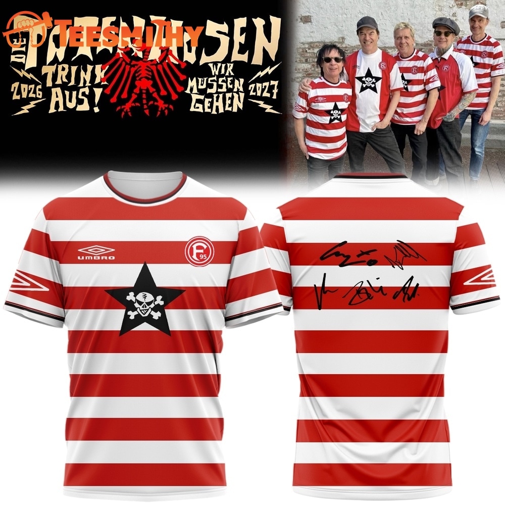 Die Toten Hosen Trink Aus Wir Müssen Gehen Tour 2026 27 Limited Edition T Shirt