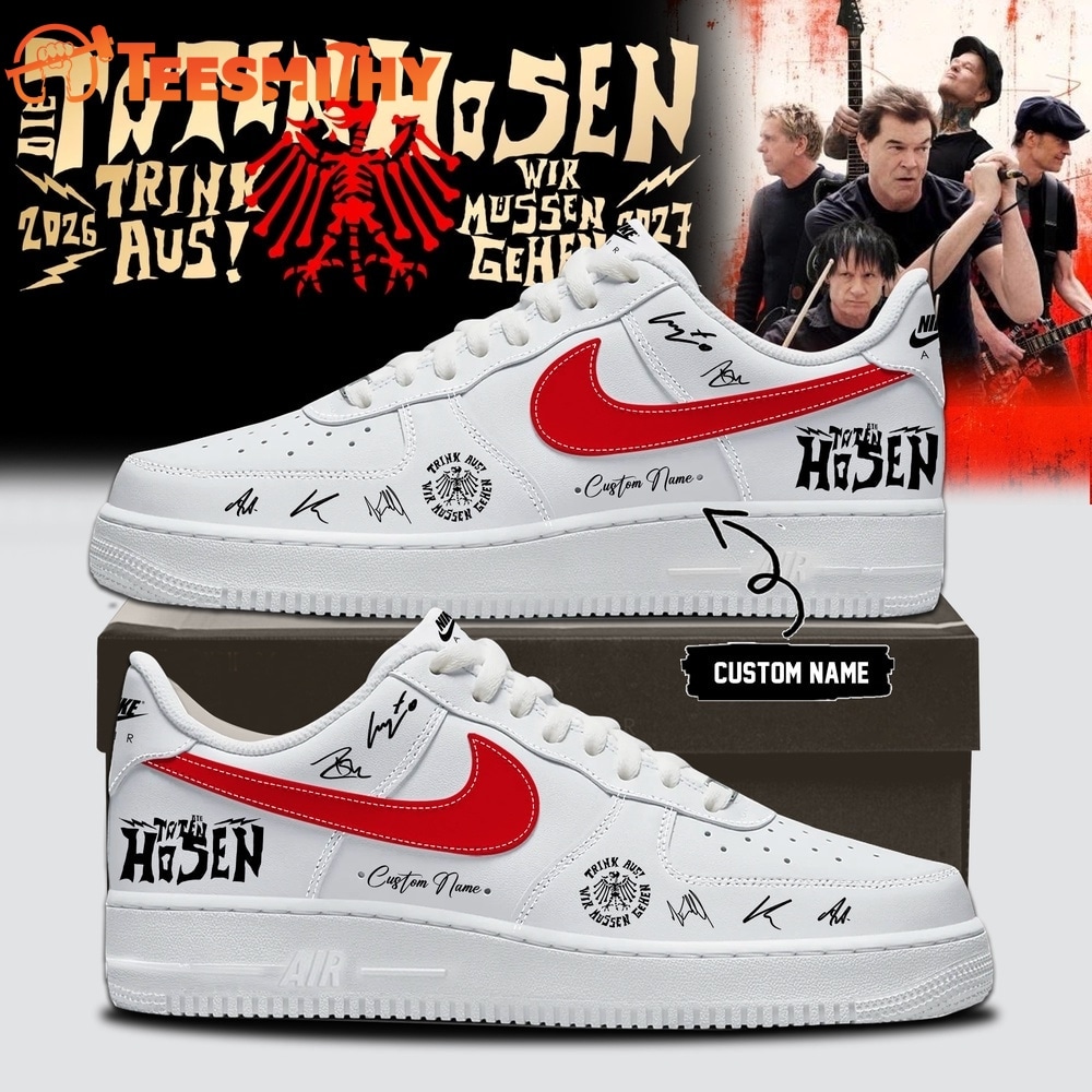 Die Toten Hosen Trink Aus Wir Müssen Gehen Tour 2026 27 White Air Force 1 Shoes