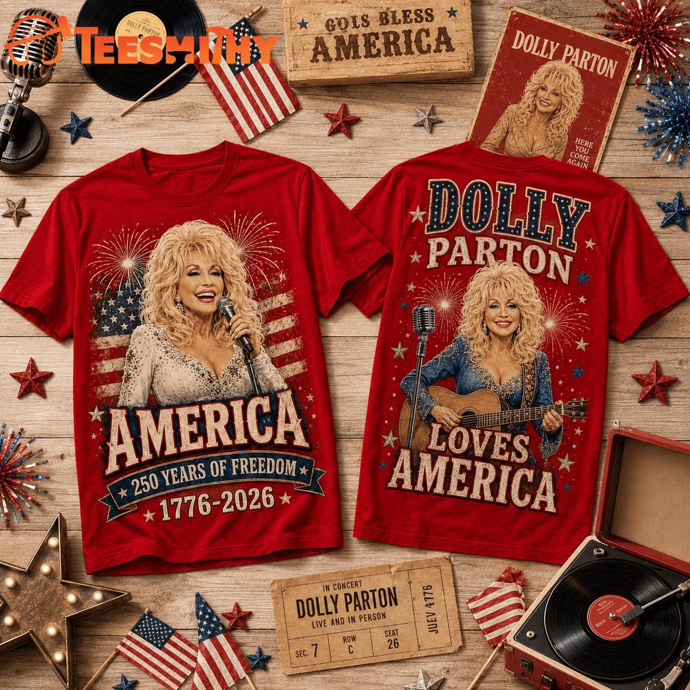 Dolly Parton America 250 Years of Freedom Tribute T Shirt