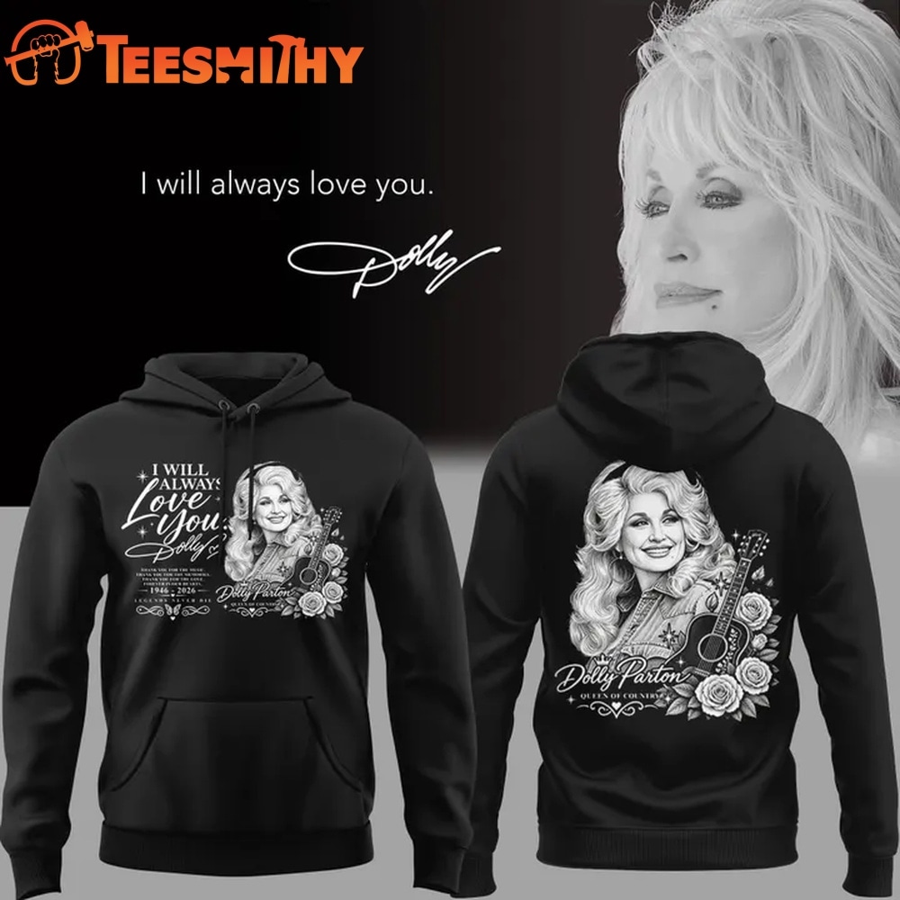 Dolly Parton I Will Always Love You Hoodie