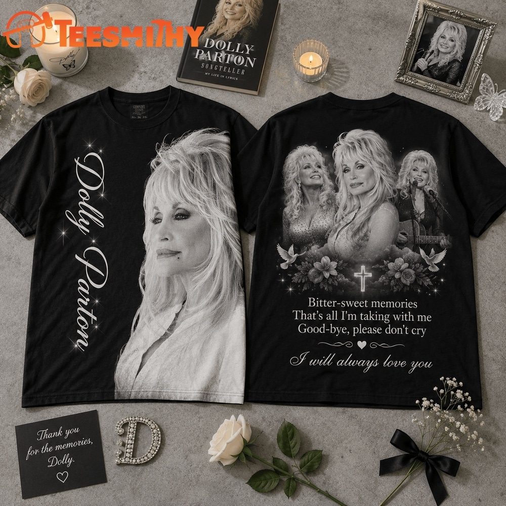 Dolly Parton I Will Always Love You Memorial T Shirt