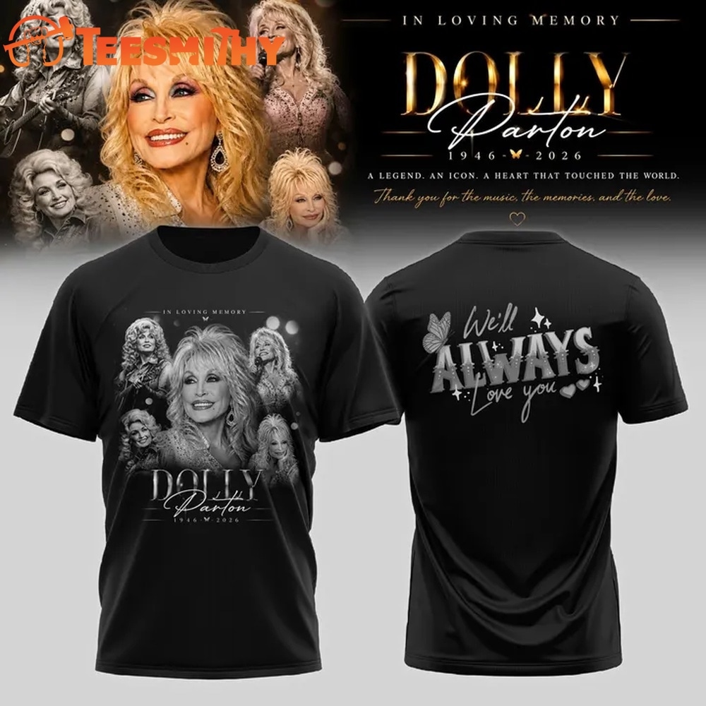 Dolly Parton I Will Always Love You The Queen Of Country Music T Shirt