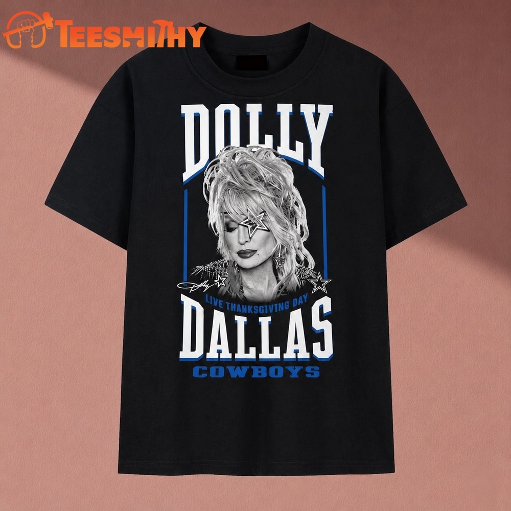 Dolly Parton Live Thanksgiving Day Dallas Cowboys Graphic T Shirt