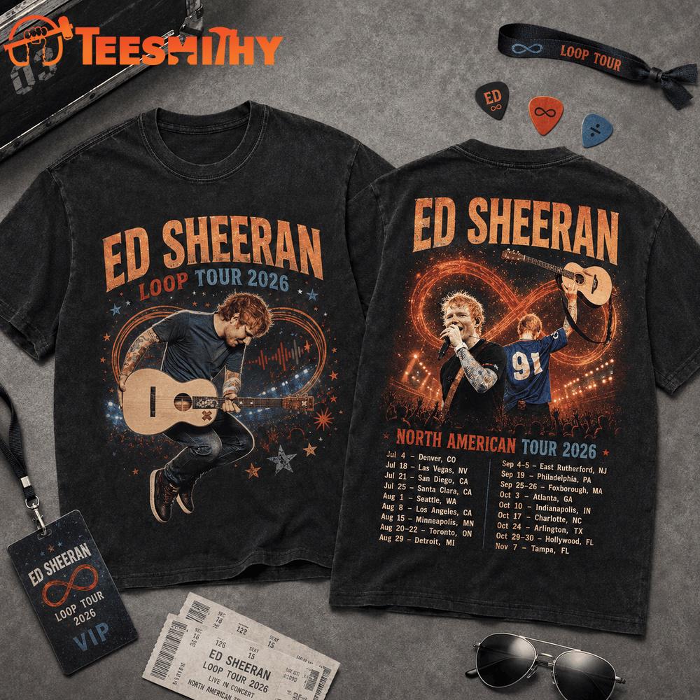 Ed Sheeran Loop Tour 2026 Schedule T Shirt