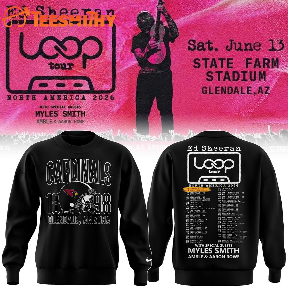 Exclusive Version Ed Sheeran Loop Tour x Arizona Cardinals 2026 Black Sweatshirt