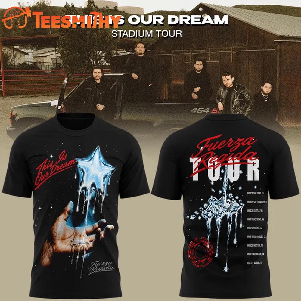 Fuerza Regida This Is Our Dream Stadium Tour 2026 New Design T Shirt