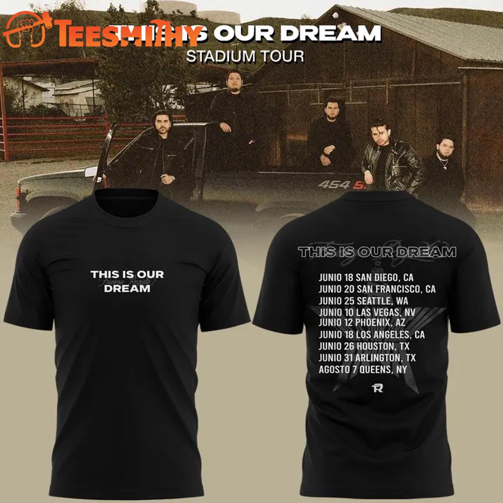 Fuerza Regida This Is Our Dream Stadium Tour 2026 Schedule T Shirt