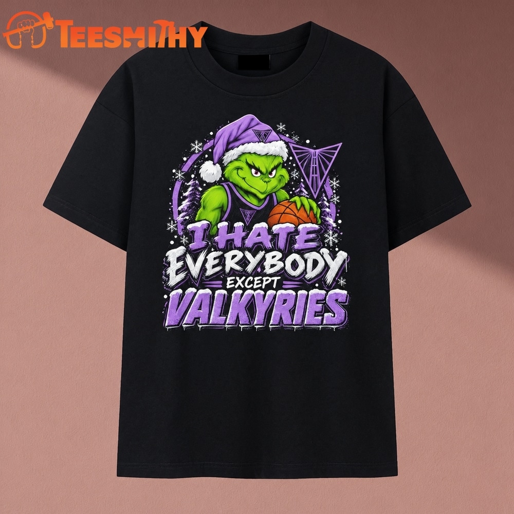 Golden State Valkyries I Hate Everybody Except Valkyries Grinch T Shirt