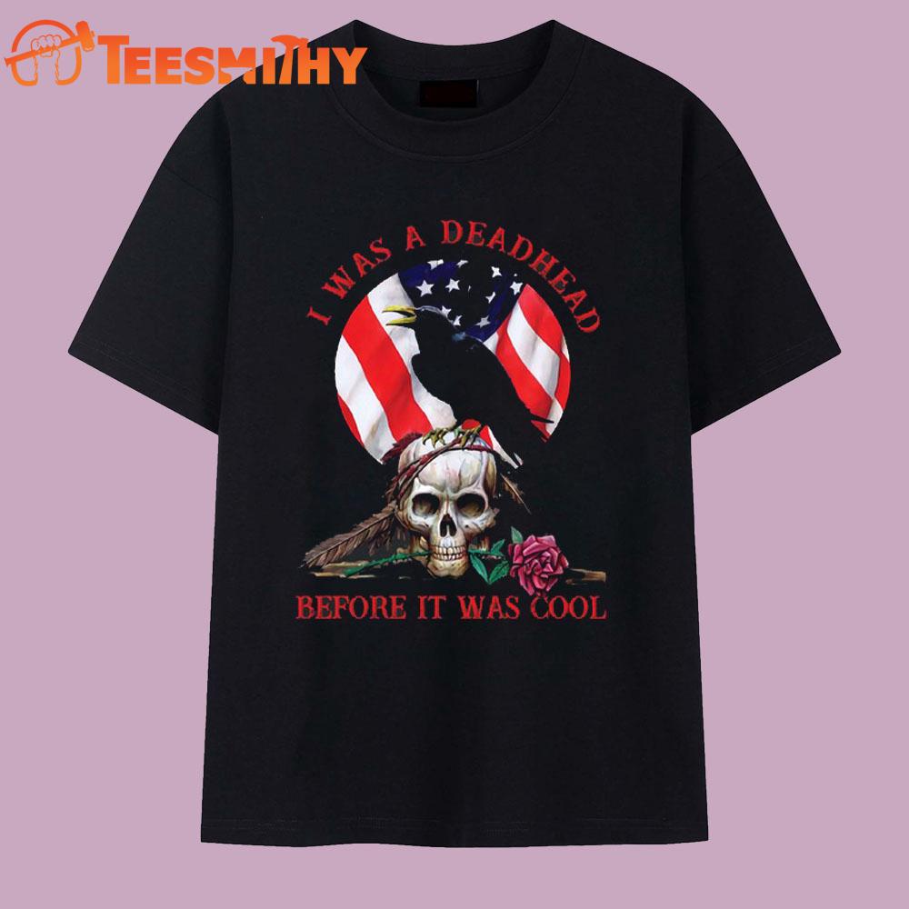 Grateful Dead I Was A Deadhead T Shirt Grateful Dead I Was A Deadhead T Shirt