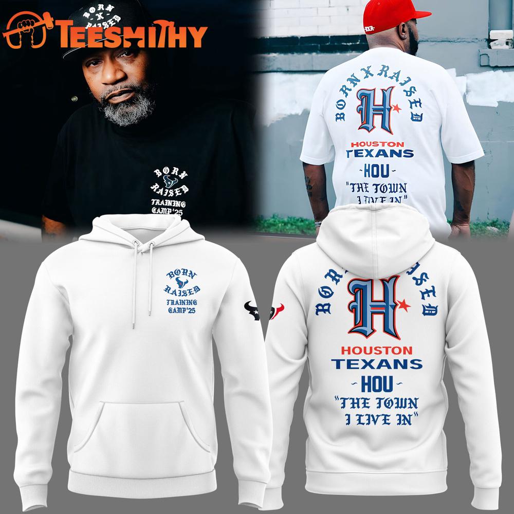 Houston Texans Born x Raised 2025 White Hoodie, TShirt, Sweatshirt