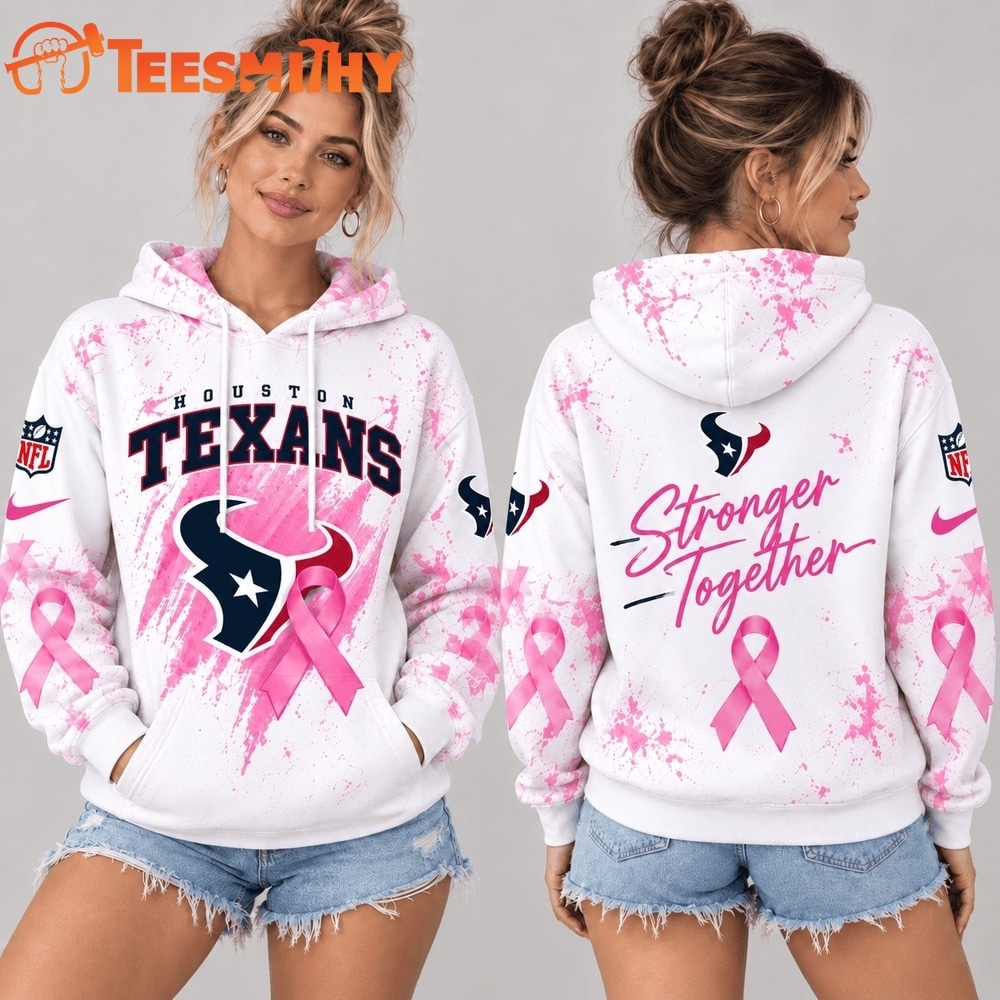 Houston Texans NFL Pink Ribbon Stronger Together Breast Cancer Awareness Hoodie