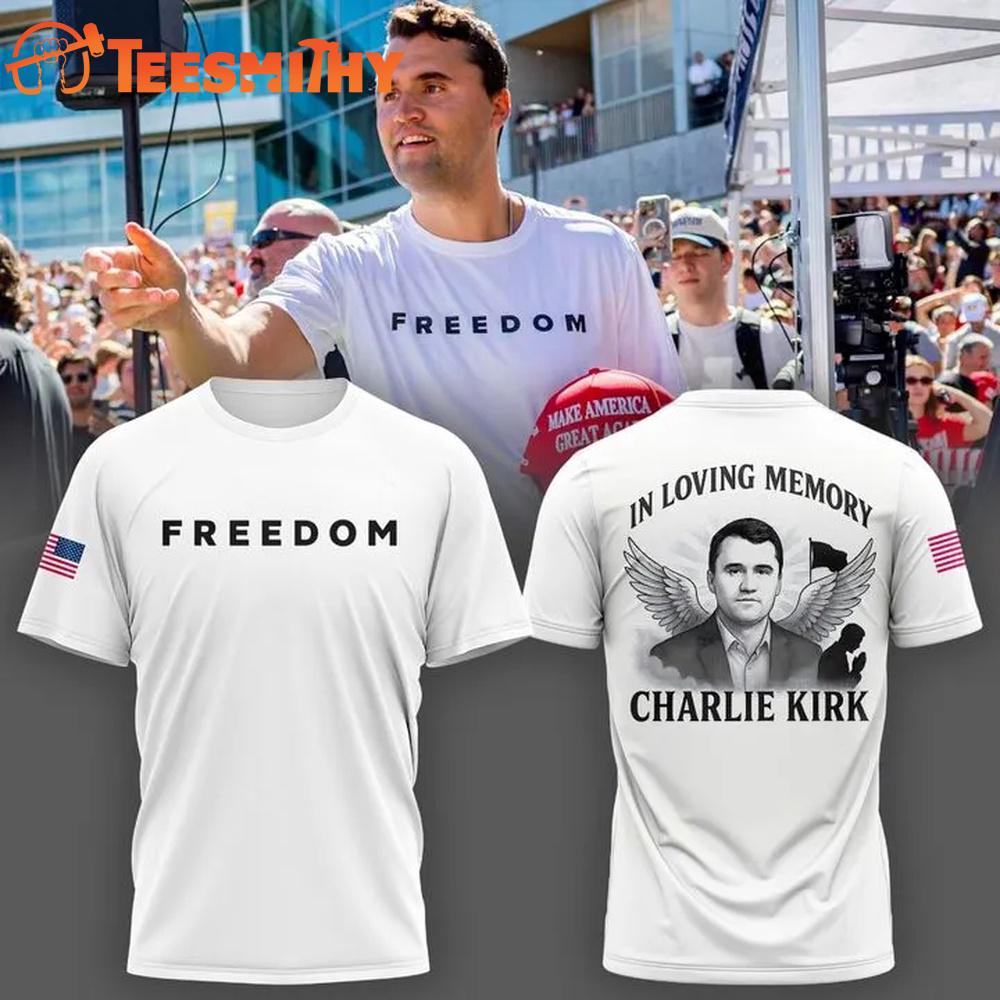 In Loving Memory Charlie Kirk Freedom 2025 3D Shirt